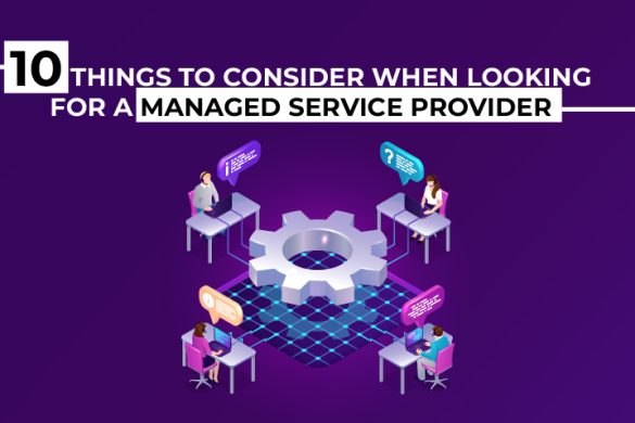 10 Things to Consider When Looking for a Managed Service Provider