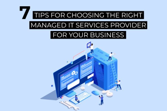 7 Tips for Choosing The Right Managed IT Services Provider For Your Business Featured