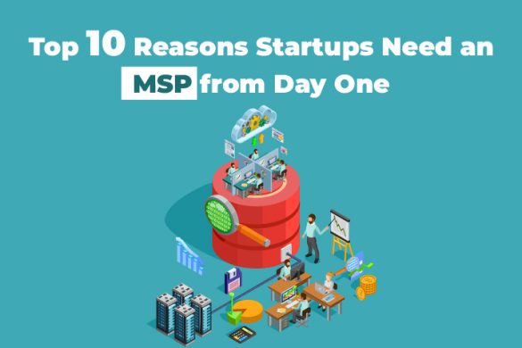 Top 10 Reasons Startups Need an MSP from Day One